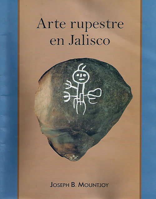 Arte Rupestre en Jalisco por Joseph B Mountjoy